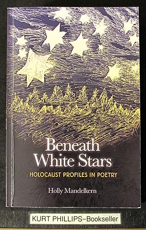 Beneath White Stars: Holocaust Profiles In Poetry (Signed Copy)