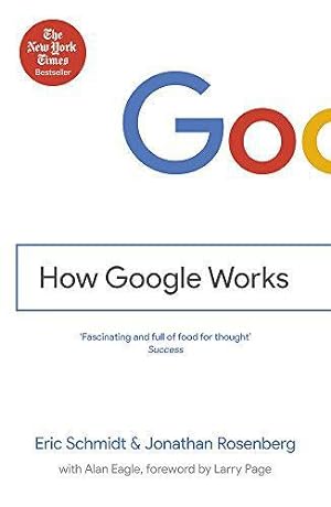 Seller image for How Google Works: Eric Schmidt & Jonathan Rosenberg for sale by WeBuyBooks