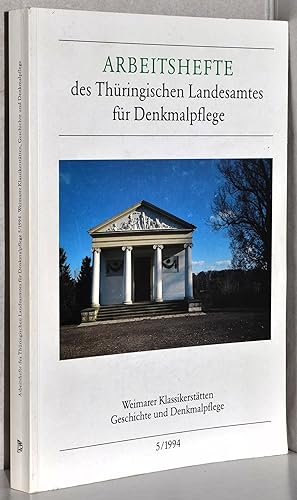 Weimarer Klassikerstätten. Geschichte und Denkmalpflege. Hrsg. vom Thüringischen Landesamt für De...
