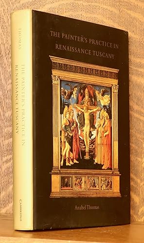 Seller image for THE PAINTER'S PRACTICE IN RENAISSANCE TUSCANY for sale by Andre Strong Bookseller