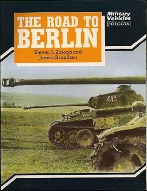 Image du vendeur pour The Road to Berlin (Military Vehicles Fotofax) mis en vente par -OnTimeBooks-