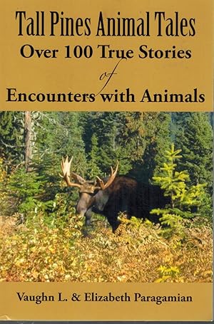 Imagen del vendedor de TALL PINES ANIMAL TALES Over 100 True Stories of Encounters with Animals a la venta por Z-A LLC