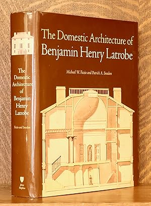 THE DOMESTIC ARCHITECTURE OF BENJAMIN HENRY LATROBE