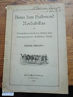 Unter dem Halbmond Nordafrikas Kreuzfahrten durch das Gebiet einer untergegangenen christlichen K...