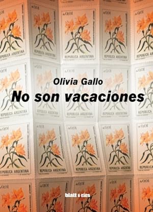 Imagen del vendedor de No son vacaciones / Olivia Gallo. a la venta por Iberoamericana, Librera