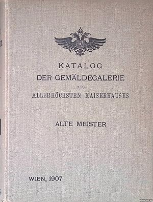 Bild des Verkufers fr Katalog der Gemldegalerie des allerhchsten Kaiserhauses: Alte Meister zum Verkauf von Klondyke