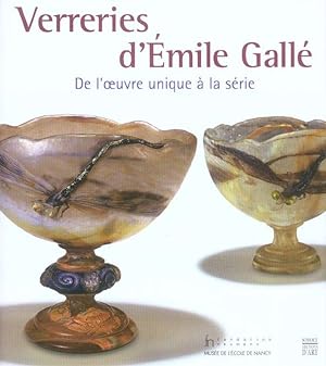 Seller image for Verreries d'mile Gall : de l'oeuvre unique  la srie [Publi  l'occasion de l'exposition, Nancy, Muse de l'cole de Nancy, 12 mai-15 aot 2004 puis Gingins (Suisse), Fondation Neumann, 2 septembre-12 dcembre 2004] for sale by Papier Mouvant