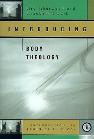 Seller image for Introducing Body Theology (Feminist Theology Series) for sale by WeBuyBooks