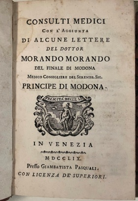 Consulti medici con l'aggiunta di alcune lettere del Dottor Morando Morando del Finale di Modena....