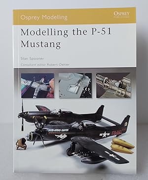 Seller image for Modelling the P-51 Mustang: No. 34 (Osprey Modelling) for sale by Milbury Books