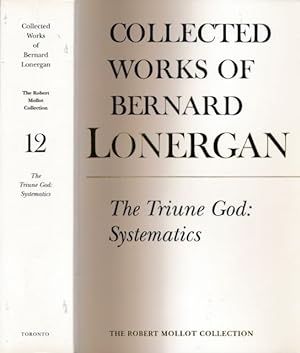 Bild des Verkufers fr Collected works of Bernard Lonergan: The Triune God: Systematics. zum Verkauf von Antiquariaat Fenix