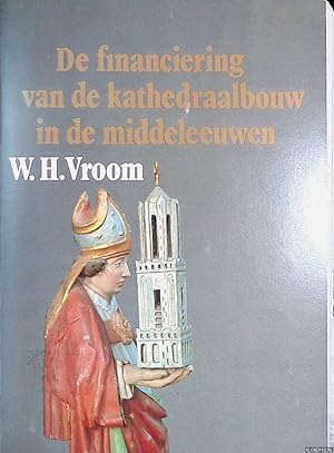Bild des Verkufers fr De financiering van de kathedraalbouw in de middeleeuwen in het bijzonder van de dom van Utrecht. zum Verkauf von Klondyke