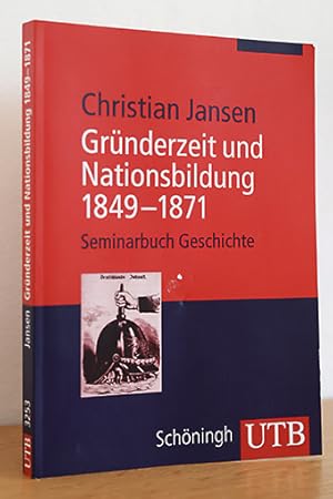 Bild des Verkufers fr Grnderzeit und Nationsbildung 1849 - 1871 Seminarbuch Geschichte zum Verkauf von AMSELBEIN - Antiquariat und Neubuch