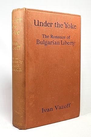 Seller image for UNDER THE YOKE: A ROMANCE OF BULGARIAN LIBERTY for sale by Lost Time Books