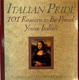 Seller image for Italian Pride: 101 Reasons to Be Proud You're Italian for sale by Fighting Camels Bookstore