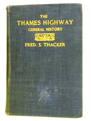 Bild des Verkufers fr The Thames Highway: A History Of The Inland Navigation zum Verkauf von World of Rare Books