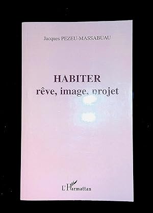 Seller image for Habiter rve, image, projet for sale by LibrairieLaLettre2