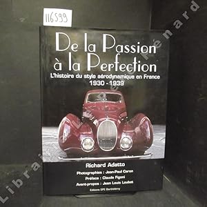 Seller image for De la passion  la perfection. L'histoire du style arodynamique en France, 1930-1939. for sale by Librairie-Bouquinerie Le Pre Pnard