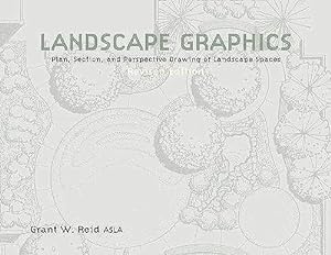 Imagen del vendedor de Landscape Graphics: Plan, Section, and Perspective Drawing of Landscape Spaces a la venta por -OnTimeBooks-