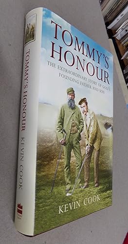 Seller image for Tommy's Honour the Extraordinary Story of Golf's Founding Father and Son for sale by Baggins Book Bazaar Ltd