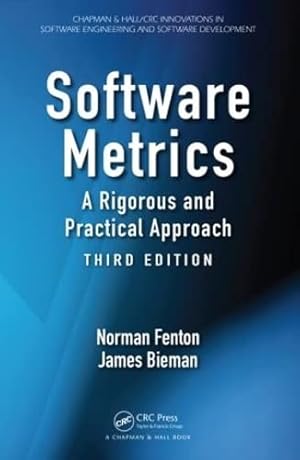 Seller image for Software Metrics: A Rigorous and Practical Approach, Third Edition (Chapman & Hall/CRC Innovations in Software Engineering and Software Development Series) for sale by Books for Life