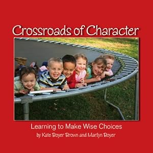 Imagen del vendedor de Crossroads of Character: Learning to Make Wise Choices a la venta por -OnTimeBooks-