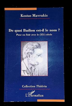Seller image for De quoi Badiou est-il le nom? Pour en finir avec le (XXe) sicle for sale by LibrairieLaLettre2