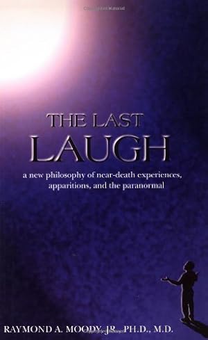 Seller image for The Last Laugh: A New Philosophy of Near-Death Experiences, Apparitions, and the Paranormal for sale by ZBK Books