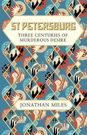 Seller image for St Petersburg: Three Centuries of Murderous Desire for sale by WeBuyBooks