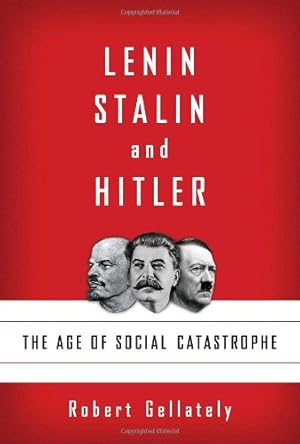 Seller image for Lenin, Stalin, and Hitler: The Age of Social Catastrophe for sale by ZBK Books