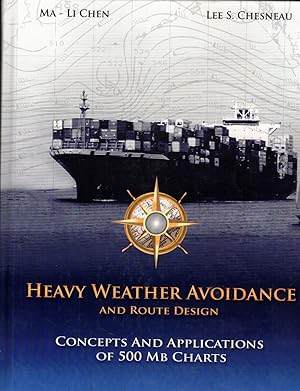 Bild des Verkufers fr Heavy Weather Avoidance and Route Design: Concepts and Applications of 500 MB Charts. A Textbook for Professional Mariners zum Verkauf von Wickham Books South