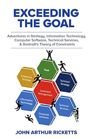 Seller image for Exceeding the Goal: Adventures in Strategy, Information Technology, Computer Software, Technical Services, and Goldratt's Theory of Constraints for sale by ZBK Books