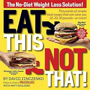 Imagen del vendedor de Eat This, Not That! Thousands of Simple Food Swaps that Can Save You 10, 20, 30 Pounds--or More! a la venta por ICTBooks