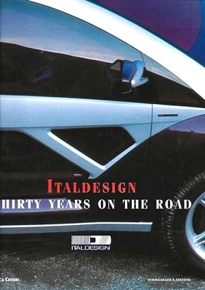 Seller image for Italdesign. Thirty Years on the road. 30 anniversario '68-'98 (Testo Italiano - Inglese). for sale by DARIS SAS