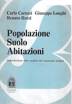 Seller image for Popolazioni Suolo Abitazioni. Introduzione alla analisi dei fenomeni urbani for sale by Messinissa libri