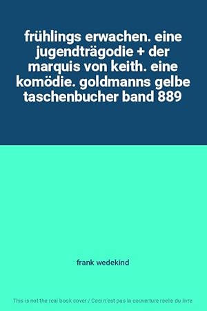 Bild des Verkufers fr frhlings erwachen. eine jugendtrgodie + der marquis von keith. eine komdie. goldmanns gelbe taschenbucher band 889 zum Verkauf von Ammareal