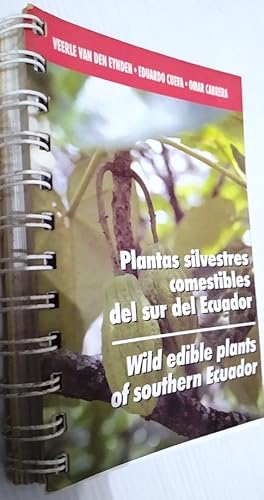 Imagen del vendedor de Plantas Silvestres Comestibles del sur del Ecuador - Wild Edible Plants of Southern Ecuador a la venta por Your Book Soon