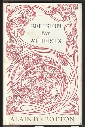 Imagen del vendedor de Religion for Atheists: A Non-believer's Guide to the Uses of Religion a la venta por The Sanctuary Bookshop.