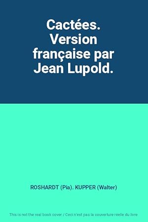 Bild des Verkufers fr Cactes. Version franaise par Jean Lupold. zum Verkauf von Ammareal