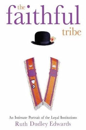 Bild des Verkufers fr The Faithful Tribe: An Intimate Portrait of the Loyal Institutions zum Verkauf von WeBuyBooks 2