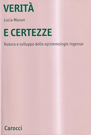 Verità e certezze. Natura e sviluppo delle epistemologie ingenue