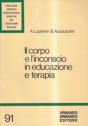 Il corpo e l'inconscio in educazione e terapia