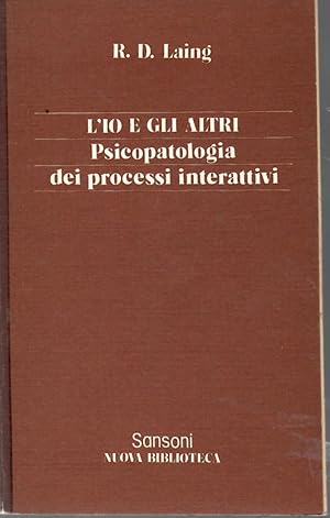 L'io e Gli Altri. Psicopatologia Dei Processi Interattivi