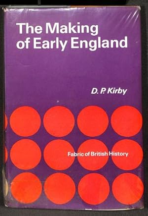 Imagen del vendedor de The making of early England (Fabric of British history series) a la venta por WeBuyBooks