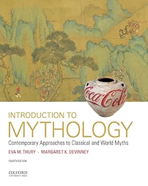 Image du vendeur pour Introduction to Mythology: Contemporary Approaches to Classical and World Myths mis en vente par -OnTimeBooks-