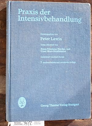 Seller image for Praxis der Intensivbehandlung hrsg. von Peter Lawin. Unter Mitarb. von Hans-Nikolaus Herden u. Ursel Morr-Strathmann. Mit Beitr. von H. Althoff [u. a.]. Geleitw. von Karl Horatz for sale by Baues Verlag Rainer Baues 