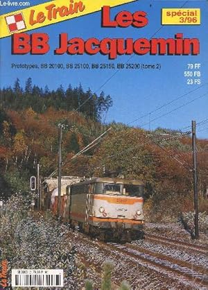 Image du vendeur pour Le train - hors serie 1/96- les bb jacquemin prototype, BB 20100, BB 25100, BB25150, BB 25200 (tome 2)- pourquoi locomotives bicourant?, locomotives bifrequence 20101 a 104, des BB 25200 pour trains drapeaux, nocturne, les principales lignes empruntees. mis en vente par Le-Livre