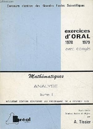 Image du vendeur pour Concours d'entre des grandes coles scientifiques - Mathmatiques exercices d'oral 1978-1979 avec corrigs - Livre 2 : analyse - 9e dition conforme au programme du 4 fvrier 1973. mis en vente par Le-Livre