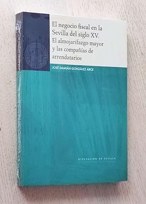 Imagen del vendedor de EL NEGOCIO FISCAL EN LA SEVILLA DEL SIGLO XV. El almojarifazgo mayor y las compaas de arrendatarios a la venta por MINTAKA Libros