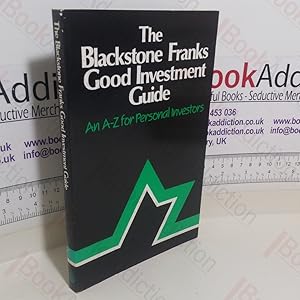 The Blackstone Franks Good Investment Guide: An A-Z for Personal Investors
